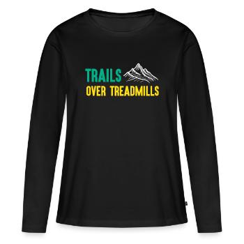 Trail Running - Trails Over Treadmills - Women's Premium Organic Long Sleeve Shirt - black - Front - Julia (174cm)