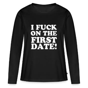 I FUCK ON THE FIRST DATE - T-shirt manches longues Premium bio Femme - noir - Devant - Julia (174cm)