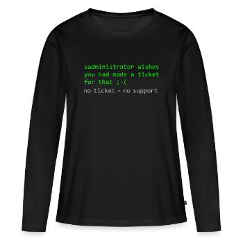 Administrator Wortspiel Spruch Ticket Support - Frauen Premium Bio Langarmshirt - Schwarz - Vorne - Julia (174cm)