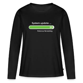 System Update 99% Patience Remaining - Women's Premium Organic Long Sleeve Shirt - black - Front - Julia (174cm)