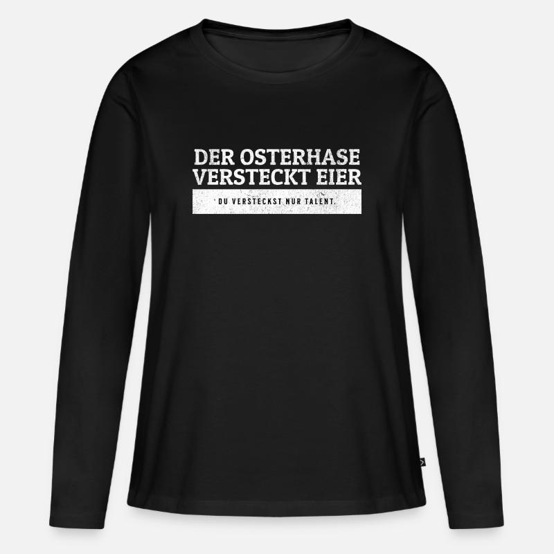 SARKASMUS - Osterhase versteckt Eier, du Talent. - Frauen Premium Bio Langarmshirt - Schwarz