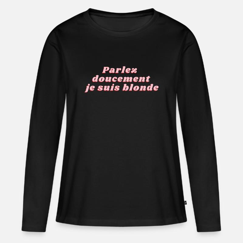 Sprich leise, ich bin blond - Frauen Premium Bio Langarmshirt - Schwarz