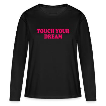 touch you dream - Frauen Premium Bio Langarmshirt - Schwarz - Vorne - Julia (174cm)