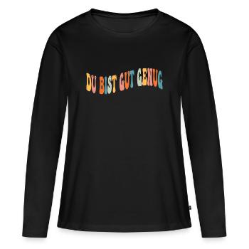 You're Good Enough - Colorful Typo - Women's Premium Organic Long Sleeve Shirt - black - Front - Julia (174cm)