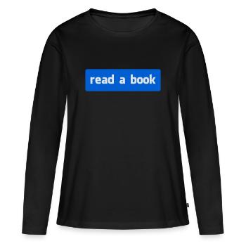 Lies ein Buch – Literature Lover - Frauen Premium Bio Langarmshirt - Schwarz - Vorne - Julia (174cm)