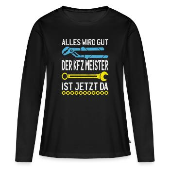 Alles wird gut KFZ Meister ist da KFZ Mechaniker - Frauen Premium Bio Langarmshirt - Schwarz - Vorne - Julia (174cm)