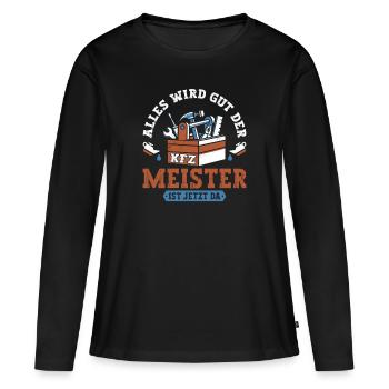 Alles wird gut KFZ Meister ist da KFZ Mechaniker - Frauen Premium Bio Langarmshirt - Schwarz - Vorne - Julia (174cm)