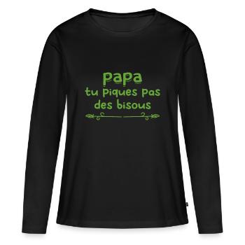 papa tu piques pas des bisous - T-shirt manches longues Premium bio Femme - noir - Devant - Julia (174cm)