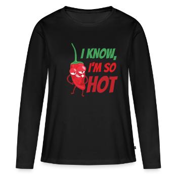 Ich weis ich bin Heiß, Chilli - Frauen Premium Bio Langarmshirt - Schwarz - Vorne - Julia (174cm)