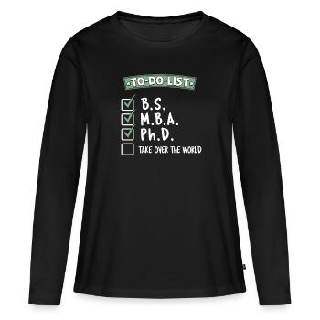 Liste de tâches BSMBA Ph.D. Conquérir le monde - T-shirt manches longues Premium bio Femme - noir - Devant - Julia (174cm)