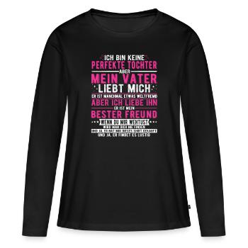 Ich bin keine perfekte Tochter Spruch - Frauen Premium Bio Langarmshirt - Schwarz - Vorne - Julia (174cm)