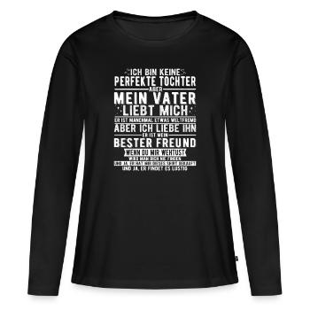 Ich bin keine perfekte Tochter Spruch - Frauen Premium Bio Langarmshirt - Schwarz - Vorne - Julia (174cm)