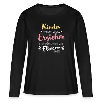 Kinder haben Flügel - Erzieher Geschenk Kita - Frauen Premium Bio Langarmshirt - Schwarz - Vorne - Julia (174cm)
