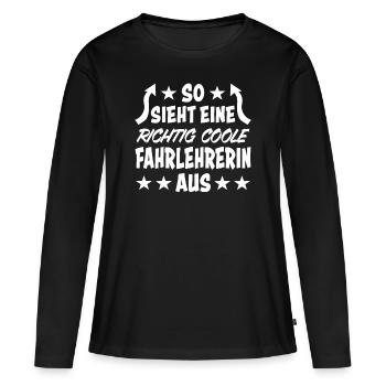 Fahrlehrerin Fahrschullehrerin Fun Spruch Geschenk - Frauen Premium Bio Langarmshirt - Schwarz - Vorne - Julia (174cm)