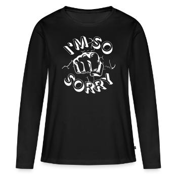 Je suis tellement désolé poing d’acier - T-shirt manches longues Premium bio Femme - noir - Devant - Julia (174cm)