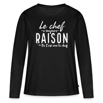 Le chef à toujours raison. Ps: c'est moi le chef. - T-shirt manches longues Premium bio Femme - noir - Devant - Julia (174cm)