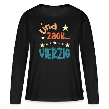Und zack Vierzig - Frauen Premium Bio Langarmshirt - Schwarz - Vorne - Julia (174cm)