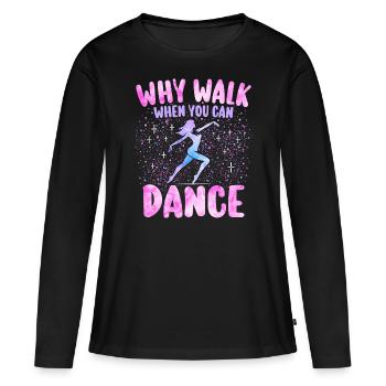 Humor Dancing Girl Woman Dancer - Women's Premium Organic Long Sleeve Shirt - black - Front - Julia (174cm)
