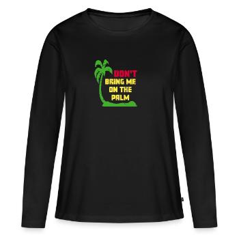 Denglisch - Do not bring me to the palm - Women's Premium Organic Long Sleeve Shirt - black - Front - Julia (174cm)