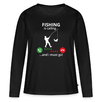 Die Fischerei ruft mich an... Ich muss los! - Frauen Premium Bio Langarmshirt - Schwarz - Vorne - Julia (174cm)