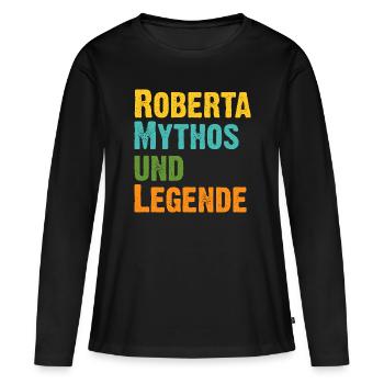 Roberta, die Frau der Mythos die Legende. Vintage - Frauen Premium Bio Langarmshirt - Schwarz - Vorne - Julia (174cm)