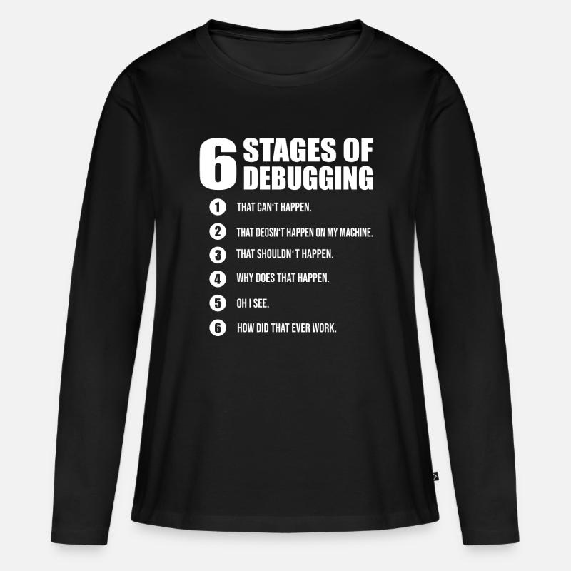 6 Stages Debugging Informatiker Entwickler Coder - Frauen Premium Bio Langarmshirt - Schwarz