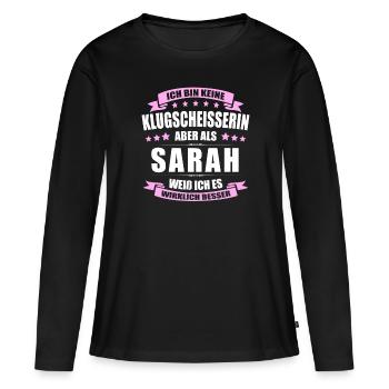 Name Sarah Vorname Klugscheisserin Namenstag - Frauen Premium Bio Langarmshirt - Schwarz - Vorne - Julia (174cm)