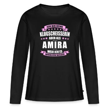 Name Amira Vorname Klugscheisserin Namenstag - Frauen Premium Bio Langarmshirt - Schwarz - Vorne - Julia (174cm)