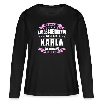 Name Karla Vorname Klugscheisserin Namenstag - Frauen Premium Bio Langarmshirt - Schwarz - Vorne - Julia (174cm)