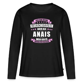 Name Anais Vorname Klugscheisserin Namenstag - Frauen Premium Bio Langarmshirt - Schwarz - Vorne - Julia (174cm)