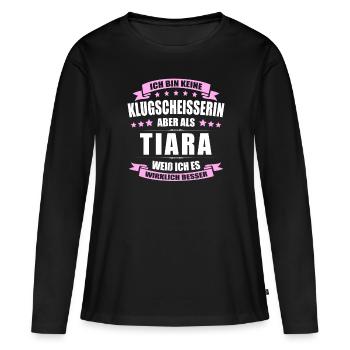 Name Tiara Vorname Klugscheisserin Namenstag - Frauen Premium Bio Langarmshirt - Schwarz - Vorne - Julia (174cm)