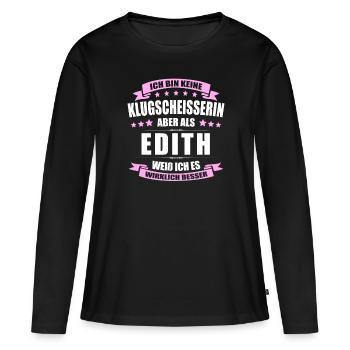 Name Edith Vorname Klugscheisserin Namenstag - Frauen Premium Bio Langarmshirt - Schwarz - Vorne - Julia (174cm)