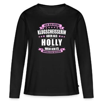 Name Holly Vorname Klugscheisserin Namenstag - Frauen Premium Bio Langarmshirt - Schwarz - Vorne - Julia (174cm)
