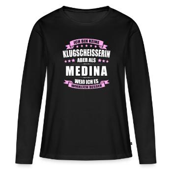 Name Medina Vorname Klugscheisserin Namenstag - Frauen Premium Bio Langarmshirt - Schwarz - Vorne - Julia (174cm)