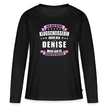 Name Denise Vorname Klugscheisserin Namenstag - Frauen Premium Bio Langarmshirt - Schwarz - Vorne - Julia (174cm)