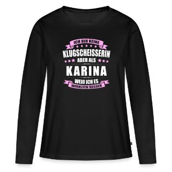 Name Karina Vorname Klugscheisserin Namenstag - Frauen Premium Bio Langarmshirt - Schwarz - Vorne - Julia (174cm)