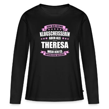 Name Theresa Vorname Klugscheisserin Namenstag - Frauen Premium Bio Langarmshirt - Schwarz - Vorne - Julia (174cm)