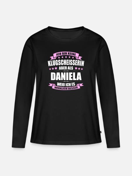 Name Daniela Vorname Klugscheisserin Namenstag - Frauen Premium Bio Langarmshirt - Schwarz