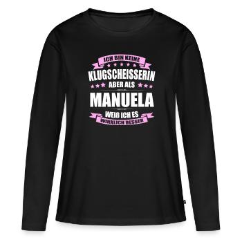 Name Manuela Vorname Klugscheisserin Namenstag - Frauen Premium Bio Langarmshirt - Schwarz - Vorne - Julia (174cm)