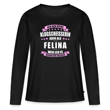 Name Felina Vorname Klugscheisserin Namenstag - Frauen Premium Bio Langarmshirt - Schwarz - Vorne - Julia (174cm)
