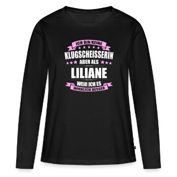 Name Liliane Vorname Klugscheisserin Namenstag - Frauen Premium Bio Langarmshirt - Schwarz - Vorne - Julia (174cm)