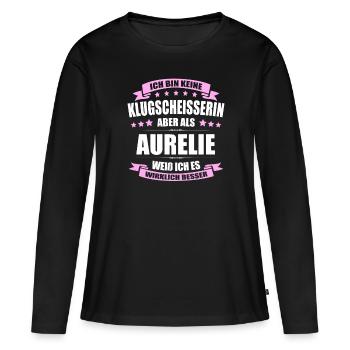 Name Aurelie Vorname Klugscheisserin Namenstag - Frauen Premium Bio Langarmshirt - Schwarz - Vorne - Julia (174cm)