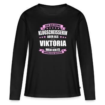 Name Viktoria Vorname Klugscheisserin Namenstag - Frauen Premium Bio Langarmshirt - Schwarz - Vorne - Julia (174cm)