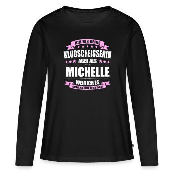 Name Michelle Vorname Klugscheisserin Namenstag - Frauen Premium Bio Langarmshirt - Schwarz - Vorne - Julia (174cm)