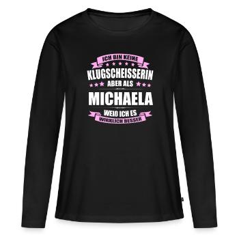 Name Michaela Vorname Klugscheisserin Namenstag - Frauen Premium Bio Langarmshirt - Schwarz - Vorne - Julia (174cm)