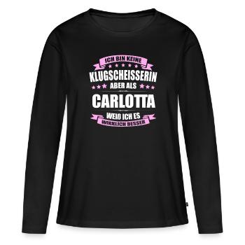 Name Carlotta Vorname Klugscheisserin Namenstag - Frauen Premium Bio Langarmshirt - Schwarz - Vorne - Julia (174cm)