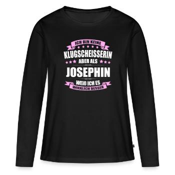 Name Josephin Vorname Klugscheisserin Namenstag - Frauen Premium Bio Langarmshirt - Schwarz - Vorne - Julia (174cm)