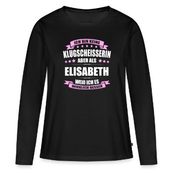 Name Elisabeth Vorname Klugscheisserin Namenstag - Frauen Premium Bio Langarmshirt - Schwarz - Vorne - Julia (174cm)
