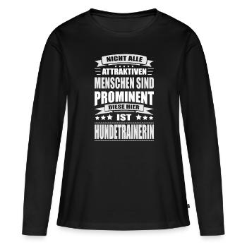 Nicht Alle Menschen Sind Prominent Hundetrainerin - Frauen Premium Bio Langarmshirt - Schwarz - Vorne - Julia (174cm)