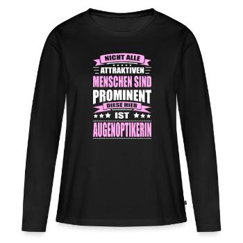 Nicht Alle Menschen Sind Prominent Augenoptikerin - Frauen Premium Bio Langarmshirt - Schwarz - Vorne - Julia (174cm)